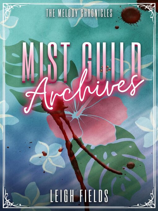 Title details for Mist Guild Archives by Leigh Fields - Available